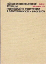 Inžinierskogeologické studium horninového prostredia a geodynamických procesov.
